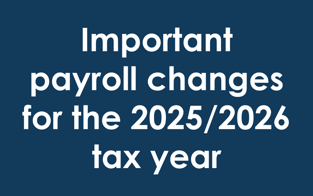 Important payroll changes for the 2025/2026 tax year
