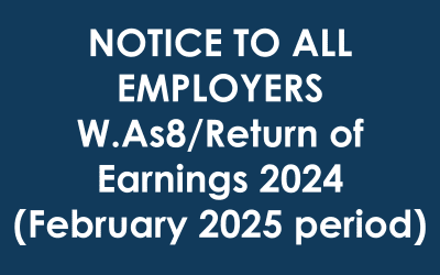 NOTICE TO ALL EMPLOYERS – W.As8/Return of Earnings 2024 (February 2025 period)