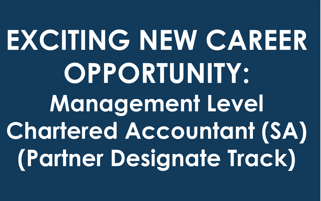 EXCITING NEW CAREER OPPORTUNITY: Management Level Chartered Accountant (SA) (Partner Designate Track)