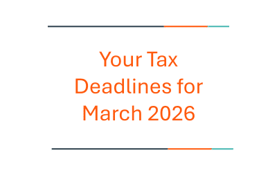 Your Tax Deadlines for March 2026