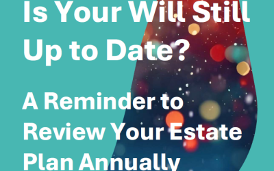 SEPTEMBER 2026 Newsletter | “Is Your Will Still Up to Date? A Reminder to Review Your Estate Plan Annually…”
