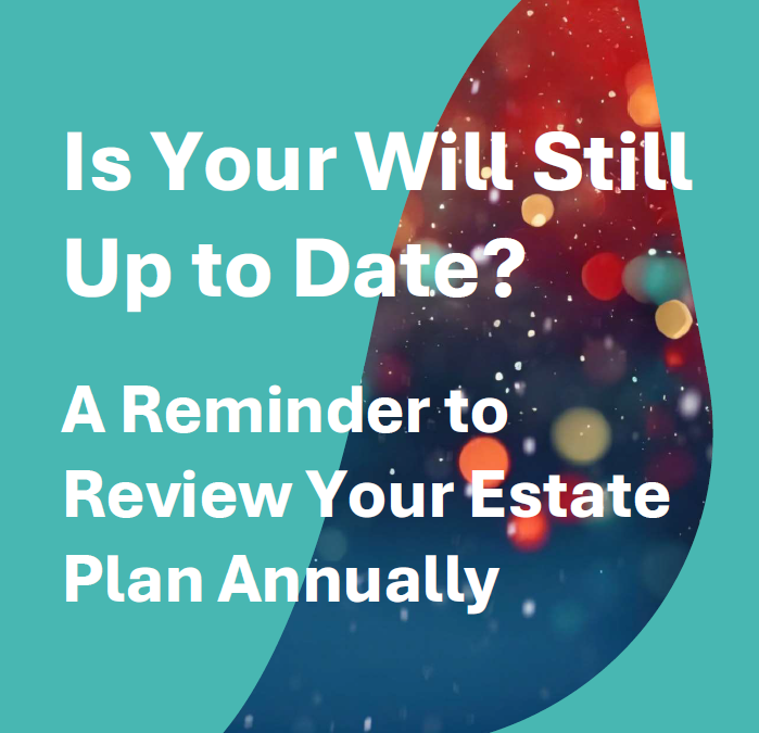 SEPTEMBER 2026 Newsletter | “Is Your Will Still Up to Date? A Reminder to Review Your Estate Plan Annually…”
